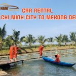 Car-rental-Ho-Chi-Minh-City-to-Mekong-Delt-Tour