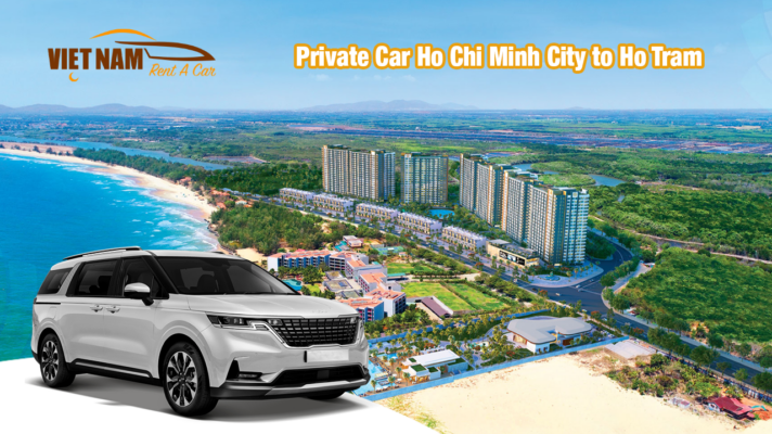 Car rental Ho Chi Minh City to Ho Tram