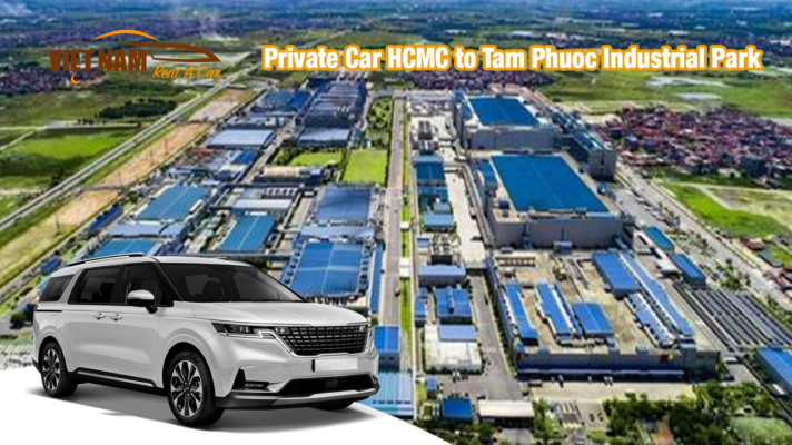 Private Car HCMC to Tam Phuoc Industrial Park