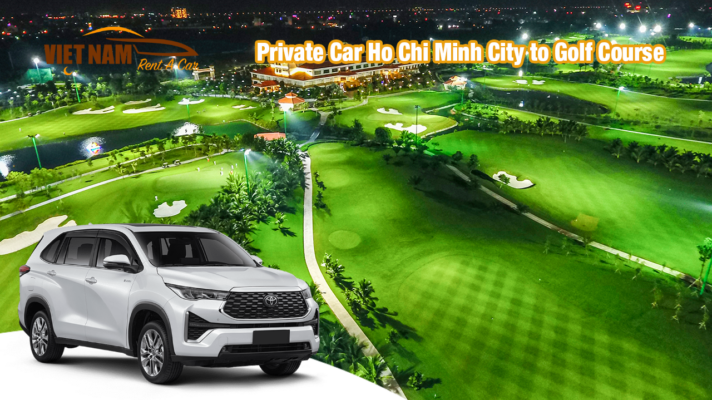 Private Car Ho Chi Minh City to Golf Course