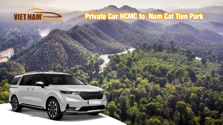 Private Car Ho Chi Minh City to Nam Cat Tien Park