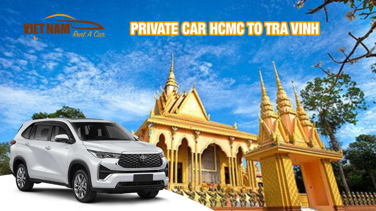 Private Car Ho Chi Minh City to Tra Vinh