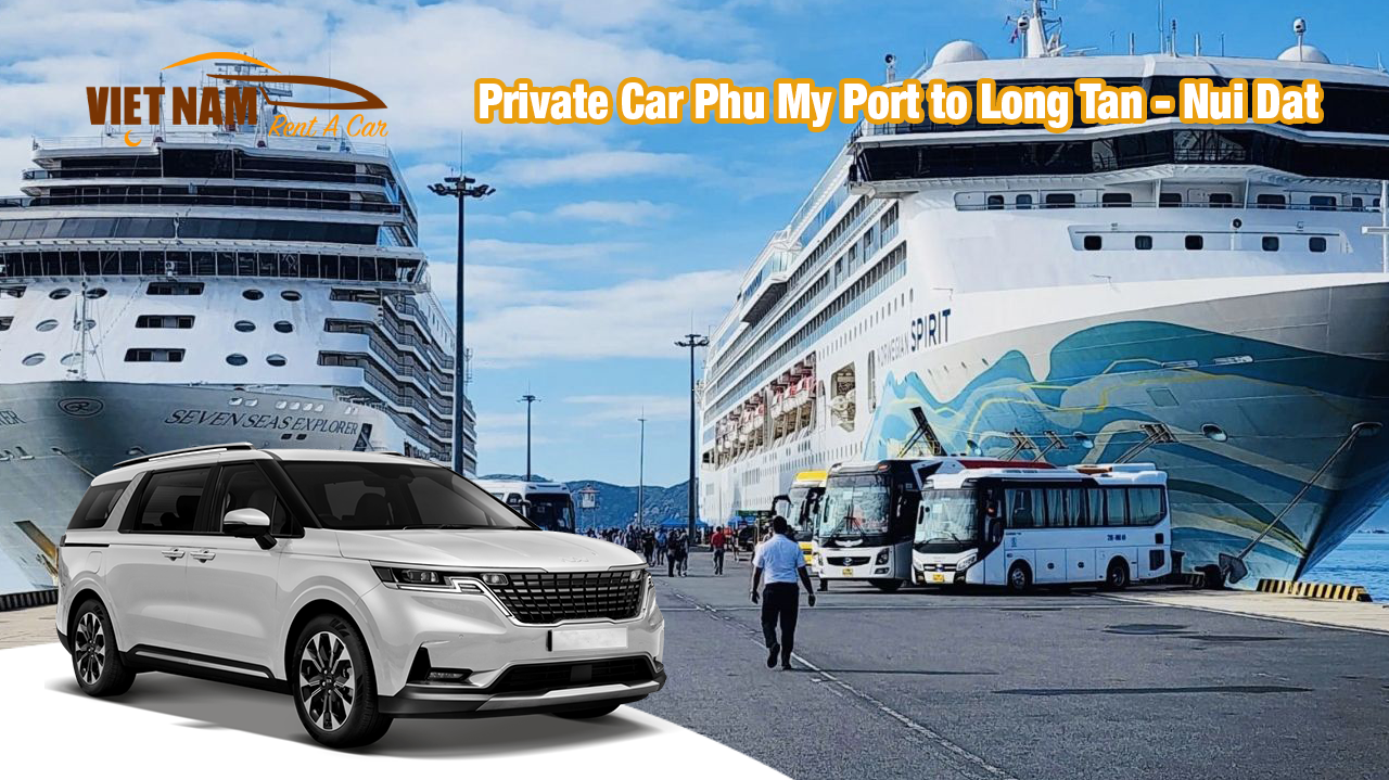 Private Car Phu My Port to Long Tan - Nui Dat